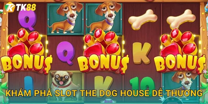 Khám phá slot The Dog House dễ thương