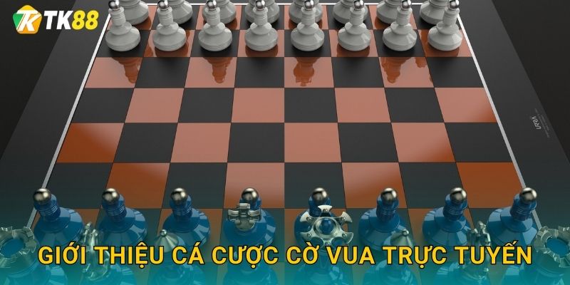 Giới thiệu cá cược cờ vua trực tuyến