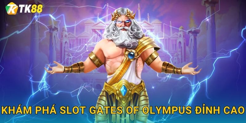 Khám phá slot Gates of Olympus đỉnh cao